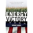 Energy Victory: Winning the War on Terror by Breaking Free of Oil