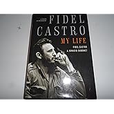 Fidel Castro: My Life: A Spoken Autobiography