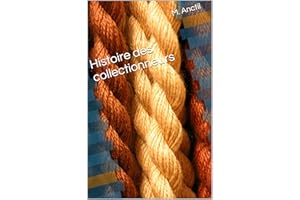 Histoire des collectionneurs (French Edition)