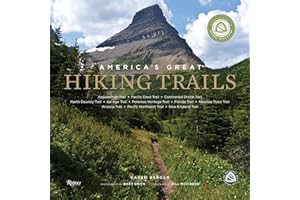 America's Great Hiking Trails: Appalachian, Pacific Crest, Continental Divide, North Country, Ice Age, Potomac Heritage, Florida, Natchez Trace, Arizona, Pacific Northwest, New England