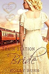 Train Station Bride: Prairie Romance (Crawford Family Book 1) Kindle Edition