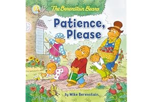 The Berenstain Bears Patience, Please (Berenstain Bears/Living Lights: A Faith Story)