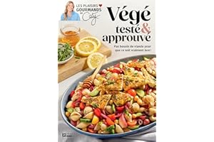 Végé testé et approuvé: Pas besoin de viande pour que ce soit vraiment bon ! (French Edition)