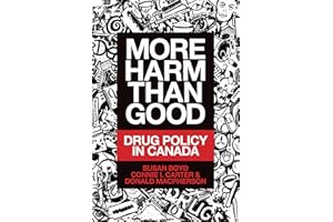 More Harm Than Good: Drug Policy in Canada