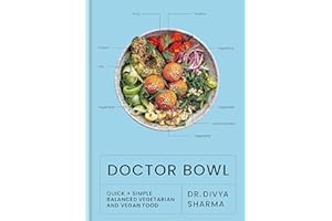 Doctor Bowl: Simply delicious food to improve your health + help you to feel good