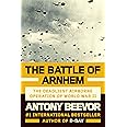 The Battle of Arnhem: The Deadliest Airborne Operation of World War II