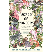 World of Wonders: In Praise of Fireflies, Whale Sharks, and Other Astonishments book cover