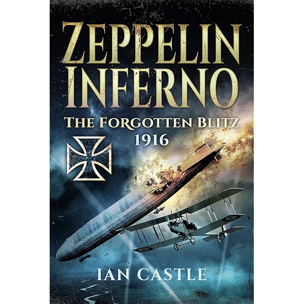 Zeppelin Onslaught: The Forgotten Blitz 1914–1915: Castle, Ian