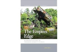 The Empires' Edge: Militarization, Resistance, and Transcending Hegemony in the Pacific (Geographies of Justice and Social Tr