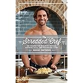 The Shredded Chef: 125 Recipes for Building Muscle, Getting Lean, and Staying Healthy