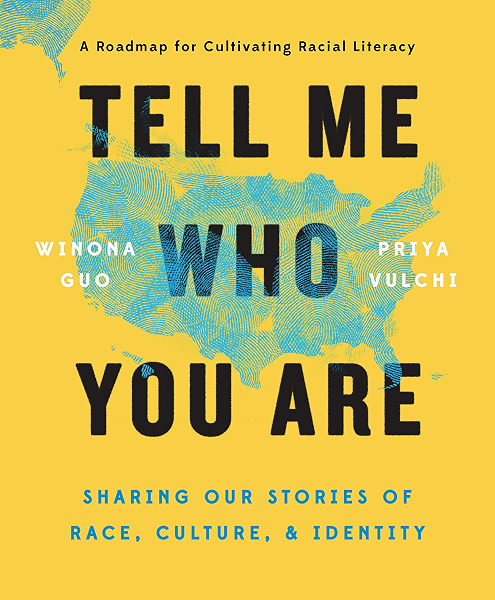 Tell Me Who You Are Sharing Our Stories Of Race Culture Identity Kindle Edition By Guo Winona Vulchi Priya Politics Social Sciences Kindle Ebooks Amazon Com