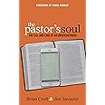 The Pastor's Soul: The Call and Care of an Undershepherd