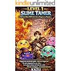 LEVEL 1 SLIME TAMER: My Cute Slime Will Evolve Into a Dragon or a Phoenix