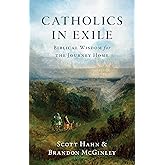 Catholics in Exile: Biblical Wisdom for the Journey Home