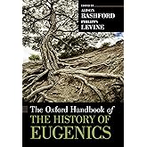 The Oxford Handbook of the History of Eugenics (Oxford Handbooks)