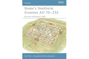 Rome’s Northern Frontier AD 70–235: Beyond Hadrian's Wall