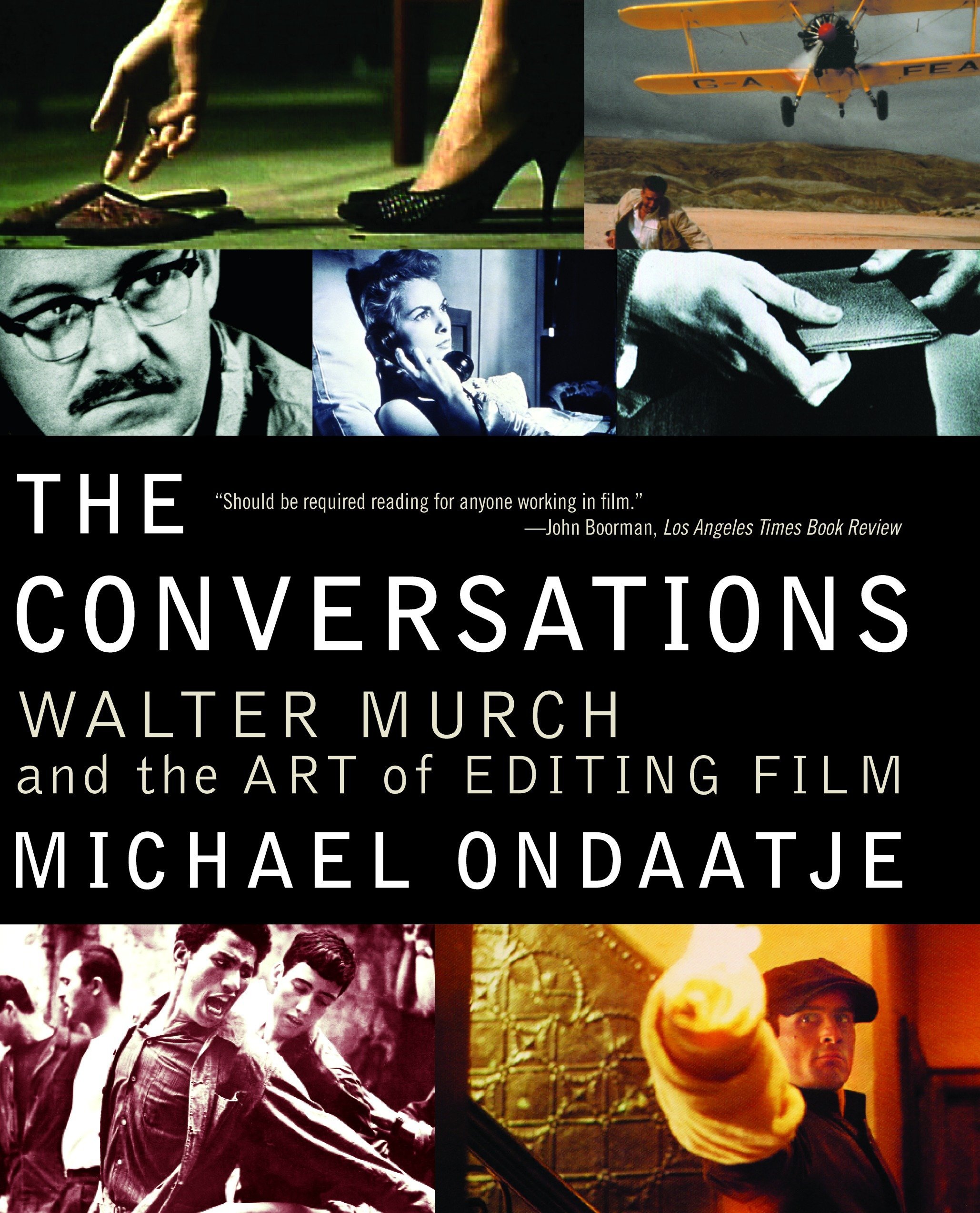 The Conversations Walter Murch And The Art Of Editing Film Ondaatje Michael 9780375709821 Amazon Com Books
