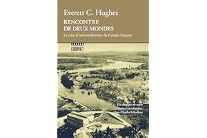 Rencontre de deux mondes: La crise d'industrialisation du Canada français (Boréal compact t. 276) (French Edition)