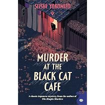 Murder at the Black Cat Café: Yokomizo, Seishi, Karetnyk, Bryan