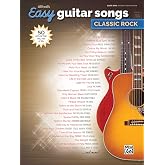 Alfred's Easy Guitar Songs -- Classic Rock: 50 Hits of the '60s, '70s &amp; '80s