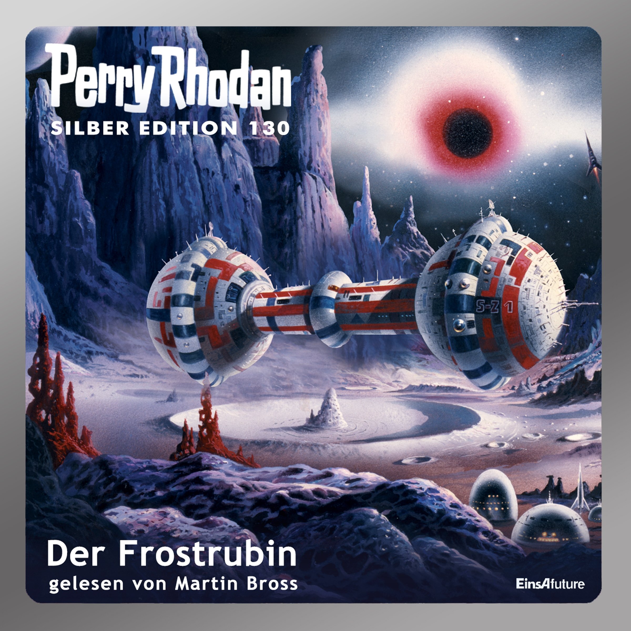 Der Frostrubin: Perry Rhodan Silber Edition 130. Der 17. Zyklus. Die Endlose Armada