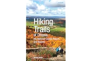 Hiking Trails of Ottawa, the National Capital Region, and Beyond, 2nd Edition