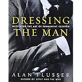 Dressing the Man: Mastering the Art of Permanent Fashion