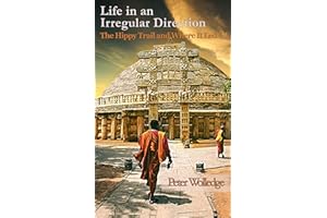 Life in an Irregular Direction: The Hippy Trail and Where it Led
