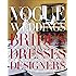 Vogue Weddings: Brides, Dresses, Designers