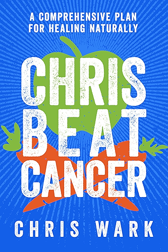 Download Chris Beat Cancer: A Comprehensive Plan for Healing Naturally (English Edition) PDF