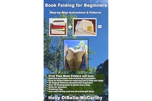 Book Folding for Beginners: Step-by-Step Folded Book Instructions and Patterns (Book Folding Patterns and Instruction)