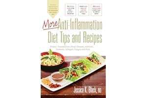 More Anti-Inflammation Diet Tips and Recipes: Protect Yourself from Heart Disease, Arthritis, Diabetes, Allergies, Fatigue an