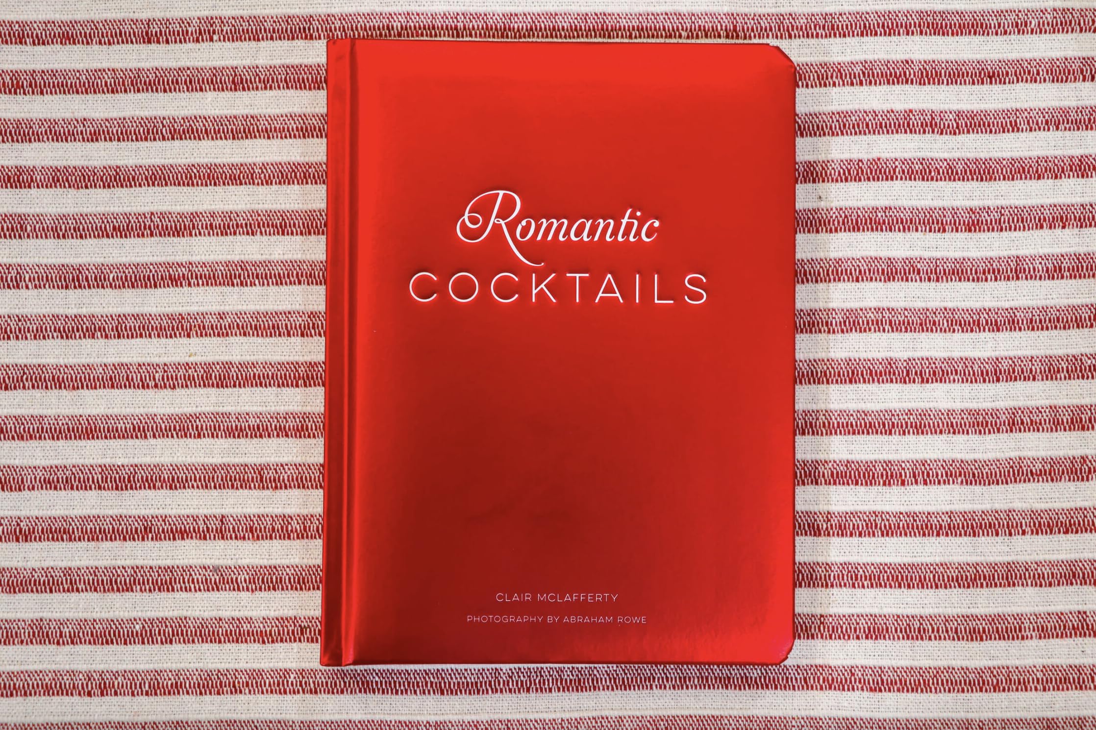 Romantic Cocktails: Craft Cocktail Recipes for Couples, Crushes, and Star-Crossed Lovers Romantic Cocktails: Craft Cocktail Recipes for Couples, Crushes, and Star-Crossed Lovers Hardcover