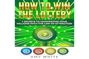 How to Win the Lottery: 7 Secrets to Manifesting Your Millions With the Law of Attraction