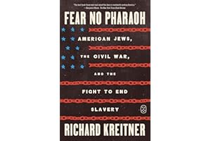 Fear No Pharaoh: American Jews, the Civil War, and the Fight to End Slavery