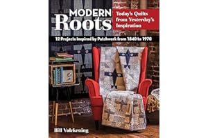 Modern Roots: 12 Projects Inspired by Patchwork from 1840 to 1970