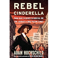 Rebel Cinderella: From Rags to Riches to Radical, the Epic Journey of Rose Pastor Stokes book cover Rebel Cinderella: From Rags to Riches to Radical, the Epic Journey of Rose Pastor Stokes book cover