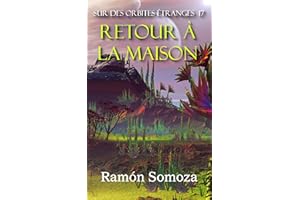 Retour à la maison (Sur des orbites étranges t. 17) (French Edition)