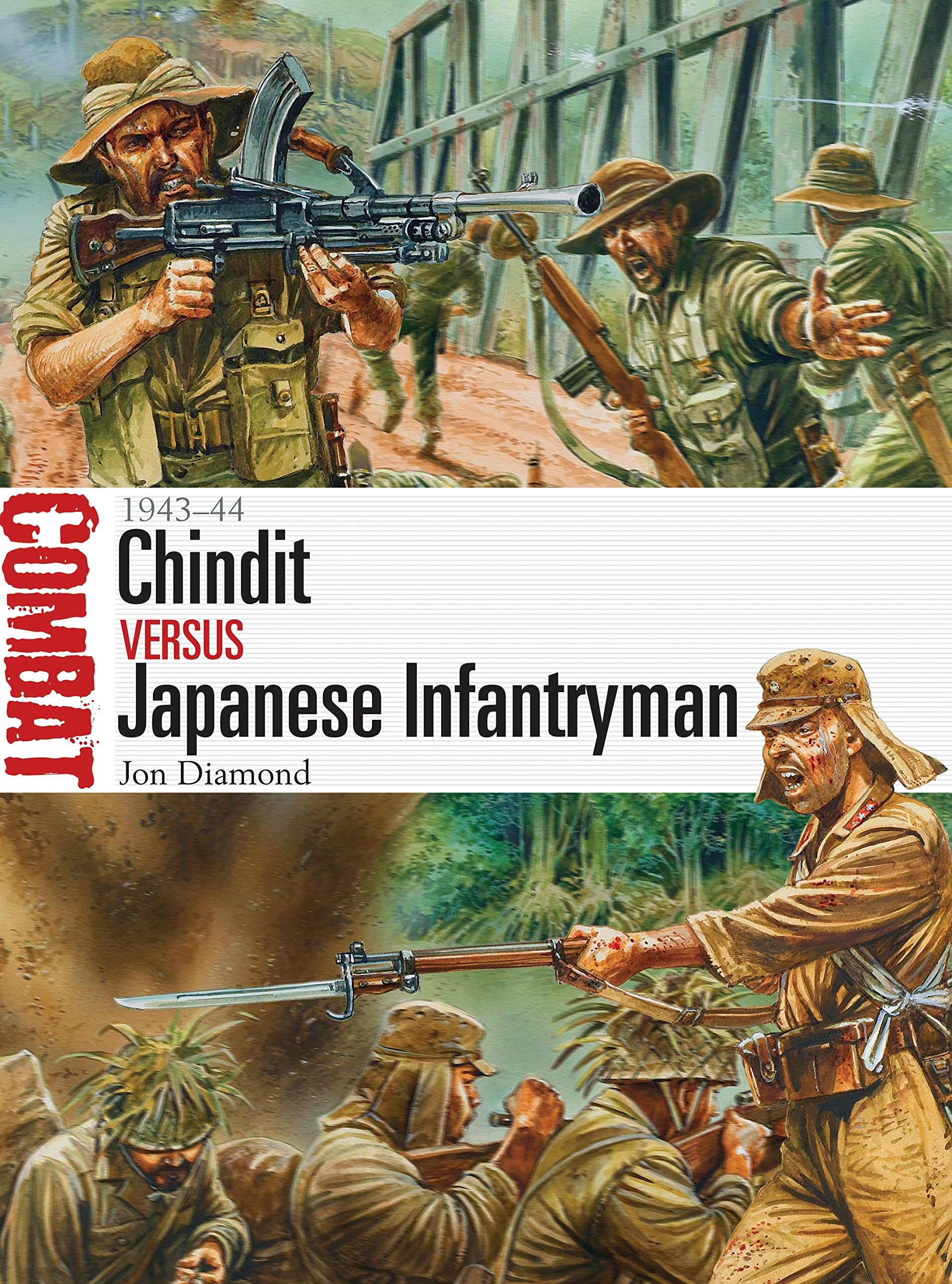 Chindit vs Japanese Infantryman: 1943–44: 10 (Combat)