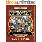 Llewellyn's Complete Book of Ayurveda: A Comprehensive Resource for the Understanding & Practice of Traditional Indian Medicine
