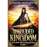 Shrouded Kingdom (The Lost Queen of Althea Book 1)