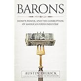 Barons: Money, Power, and the Corruption of America's Food Industry