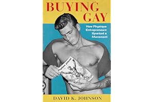 Buying Gay: How Physique Entrepreneurs Sparked a Movement