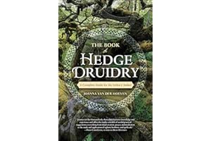 The Book of Hedge Druidry: A Complete Guide for the Solitary Seeker