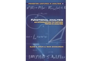 Functional Analysis: Introduction to Further Topics in Analysis (Princeton Lectures in Analysis Book 4)