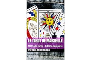 Le Tarot de Marseille: Méthode facile - Edition complète (Le Tarot de Marseille, méthode facile) (French Edition)
