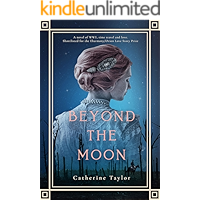 Beyond The Moon: A Haunting Debut Novel Of Time Travel And WW1 book cover