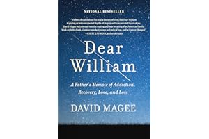 Dear William: A Father's Memoir of Addiction, Recovery, Love, and Loss