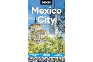 Moon Mexico City: Neighborhood Walks, Street Food & Nightlife, Art & Architecture (Moon Latin America & Caribbean Travel Guide)
