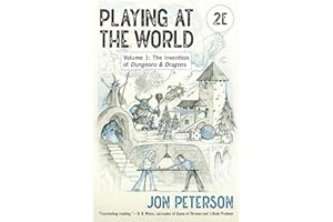 Playing at the World, 2E, Volume 1: The Invention of Dungeons & Dragons (Game Histories)